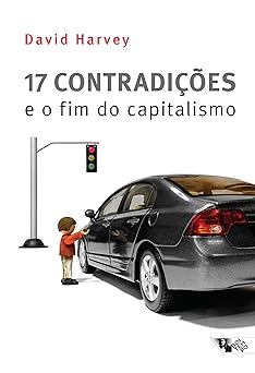 17 contradicoes e o fim do capitalismo David Harvey